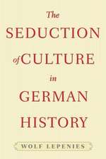 The Seduction of Culture in German History