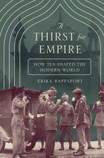 A Thirst for Empire – How Tea Shaped the Modern World