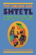 The Golden Age Shtetl – A New History of Jewish Life in East Europe