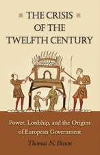 The Crisis of the Twelfth Century – Power, Lordship, and the Origins of European Government