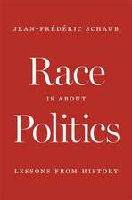 Race Is about Politics – Lessons from History