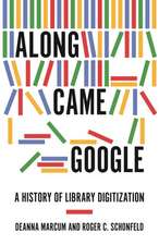 Along Came Google – A History of Library Digitization