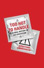 Too Hot to Handle – A Global History of Sex Education