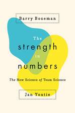 The Strength in Numbers – The New Science of Team Science