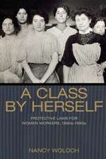 A Class by Herself – Protective Laws for Women Workers, 1890s–1990s