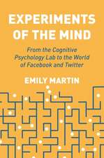 Experiments of the Mind – From the Cognitive Psychology Lab to the World of Facebook and Twitter