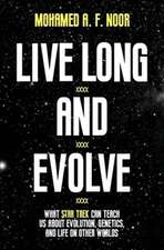 Live Long and Evolve – What Star Trek Can Teach Us about Evolution, Genetics, and Life on Other Worlds