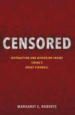 Censored – Distraction and Diversion Inside China`s Great Firewall