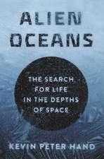 Alien Oceans – The Search for Life in the Depths of Space