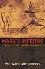 Marx`s Inferno – The Political Theory of Capital