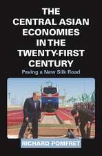 The Central Asian Economies in the Twenty–First – Paving a New Silk Road