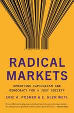 Radical Markets – Uprooting Capitalism and Democracy for a Just Society