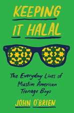 Keeping It Halal – The Everyday Lives of Muslim American Teenage Boys