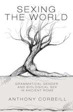 Sexing the World – Grammatical Gender and Biological Sex in Ancient Rome