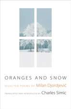 Oranges and Snow – Selected Poems of Milan Djordjevic