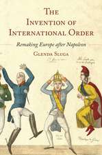 The Invention of International Order – Remaking Europe after Napoleon