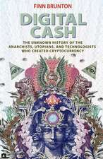 Digital Cash – The Unknown History of the Anarchists, Utopians, and Technologists Who Created Cryptocurrency