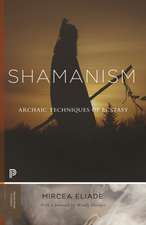 Shamanism – Archaic Techniques of Ecstasy