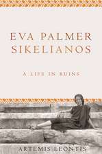 Eva Palmer Sikelianos – A Life in Ruins