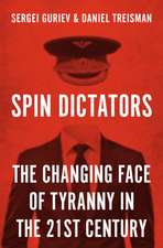 Spin Dictators – The Changing Face of Tyranny in the 21st Century