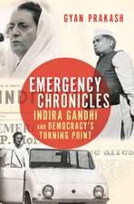 Emergency Chronicles – Indira Gandhi and Democracy′s Turning Point