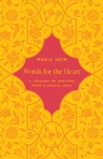 Words for the Heart – A Treasury of Emotions from Classical India