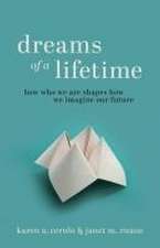 Dreams of a Lifetime – How Who We Are Shapes How We Imagine Our Future