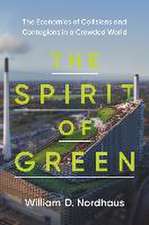 The Spirit of Green – The Economics of Collisions and Contagions in a Crowded World