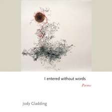 I entered without words – Poems