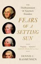 Fears of a Setting Sun – The Disillusionment of America′s Founders