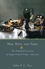 War, Wine, and Taxes – The Political Economy of Anglo–French Trade, 1689–1900