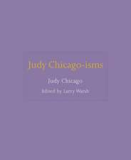 Judy Chicago–isms