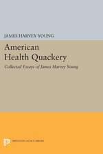 American Health Quackery – Collected Essays of James Harvey Young