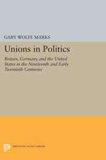 Unions in Politics – Britain, Germany, and the United States in the Nineteenth and Early Twentieth Centuries