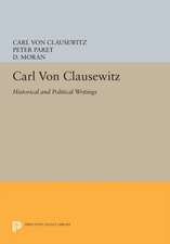 Carl von Clausewitz – Historical and Political Writings