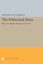 The Politicized Muse – Music for Medici Festivals, 1512–1537