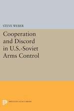 Cooperation and Discord in U.S.-Soviet Arms Control