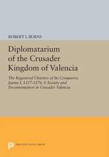 Diplomatarium of the Crusader Kingdom of Valencia – The Registered Charters of its Conqueror, Jaume I, 1257–1276. I – Society and Documentation