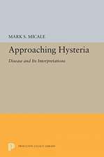 Approaching Hysteria – Disease and Its Interpretations