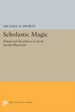 Scholastic Magic – Ritual and Revelation in Early Jewish Mysticism