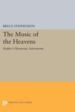 The Music of the Heavens – Kepler`s Harmonic Astronomy