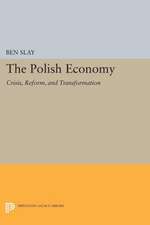 The Polish Economy – Crisis, Reform, and Transformation