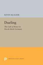 Dueling – The Cult of Honor in Fin–de–Siècle Germany