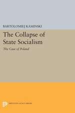 The Collapse of State Socialism: The Case of Poland