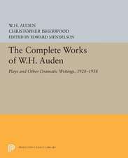 The Complete Works of W.H. Auden – Plays and Other Dramatic Writings, 1928–1938