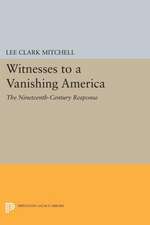 Witnesses to a Vanishing America – The Nineteenth–Century Response