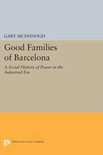 Good Families of Barcelona – A Social History of Power in the Industrial Era