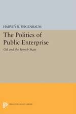 The Politics of Public Enterprise – Oil and the French State