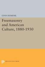 Freemasonry and American Culture, 1880–1930