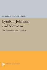 Lyndon Johnson and Vietnam – The Unmaking of a President